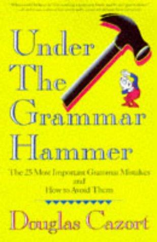 Under The Grammar Hammer