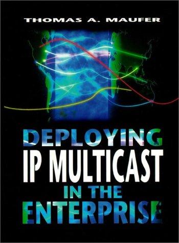 Deploying Ip Multicast In The Enterprise