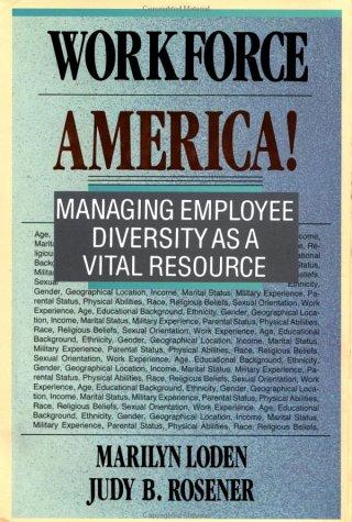 Workforce America Managing Employee Diversity As A Vital Resource