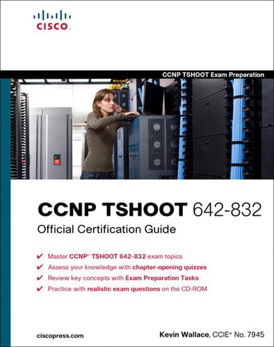 Ccnp Tshoot 642 832 Official Certification Guide