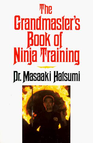The Grandmasters Book Of Ninja Training