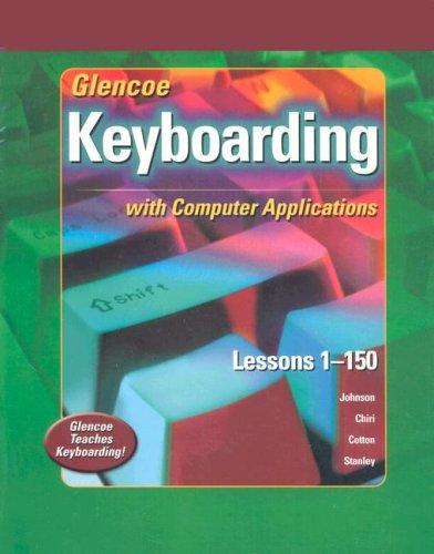 Glencoe Keyboarding With Computer Applications Lessons 1 150 Student Edition With Office Xp Student Manual 2e