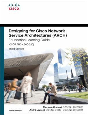 Designing For Cisco Network Service Architectures Arch Foundation Learning Guide 4e