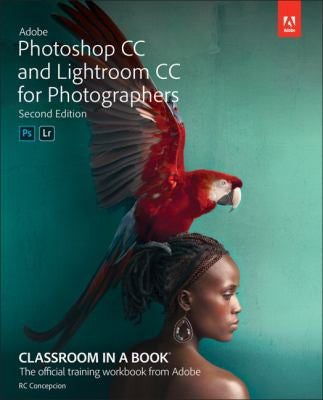 Adobe Photoshop & Lightroom Classic Cc Classroom In A Book 2019 Release 2e
