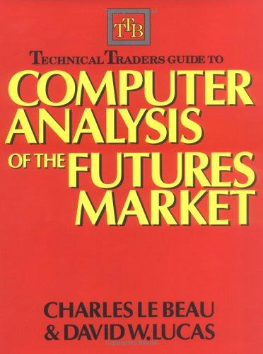 Technical Traders Guide To Computer Analysis Of The Futures Markets
