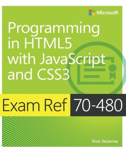 Exam Ref 70 480 Programming In Html5 With Javascript & Css3 Mcsd