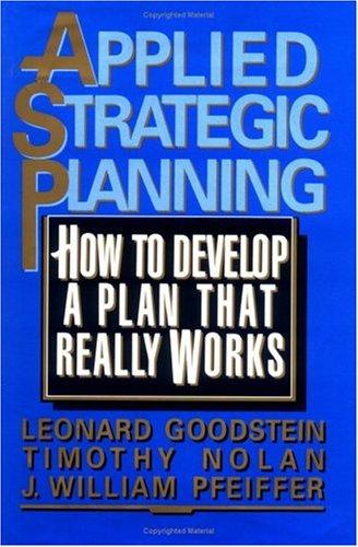Applied Strategic Planning How To Develop A Plan That Really Works