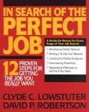 In Search Of The Perfect Job 12 Proven Steps For Getting The Job You Really Want