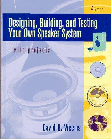 Designing Building & Testing Your Own Speaker System With Projects 4e