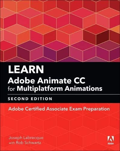 Learn Adobe Animate Cc For Multiplatform Animations 2e