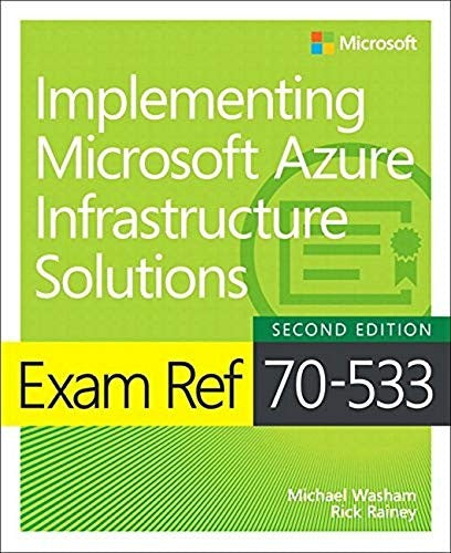 Exam Ref 70 533 Implementing Microsoft Azure Infrastructure Solutions 2e
