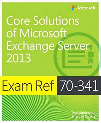 Exam Ref 70 341 Core Solutions Of Microsoft Exchange Server 2013 Mcse