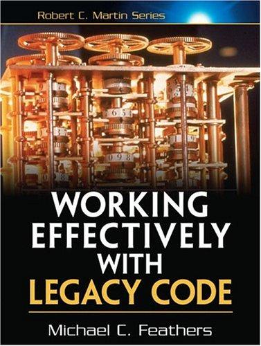 Working Effectively With Legacy Code