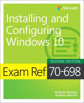 Exam Ref 70 698 Installing & Configuring Windows 10
