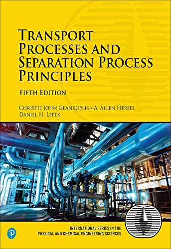 Transport Processes & Separation Process Principles 5e