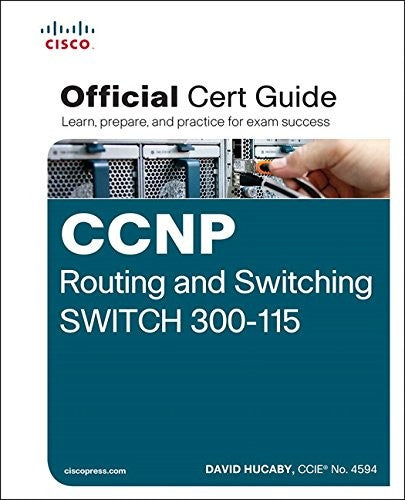 Ccnp Routing & Switching Switch 300 115 Official Cert Guide