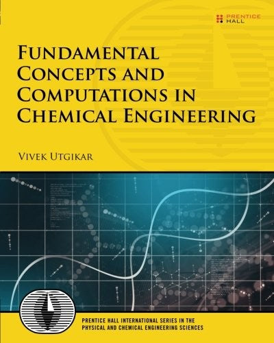 Fundamental Concepts & Computations In Chemical Engineering