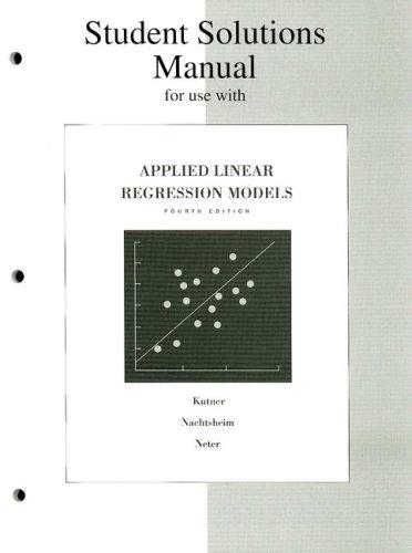 Student Solutions Manual For Applied Linear Regression Models 4e