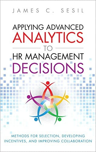 Applying Advanced Analytics To Hr Management Decisions