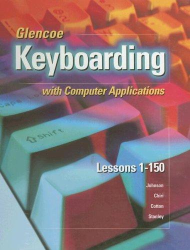 Glencoe Keyboarding With Computer Applications Complete Course Spiral Bound Student Edition Lessons 1 150