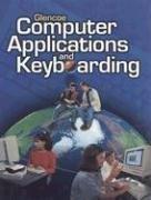 Glencoe Computer Applications & Keyboarding Student Edition 3e