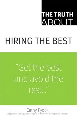 The Truth About Hiring The Best