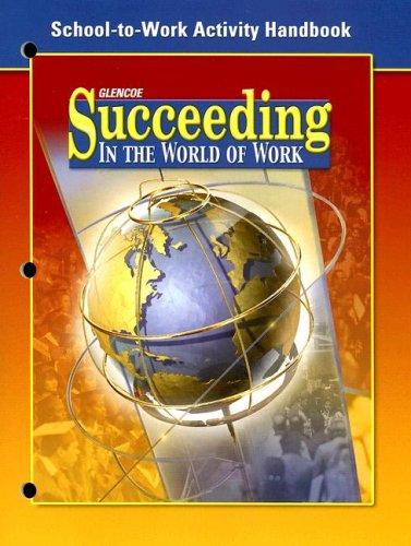 Succeeding In The World Of Work School To Work Handbook Student Edition 8e