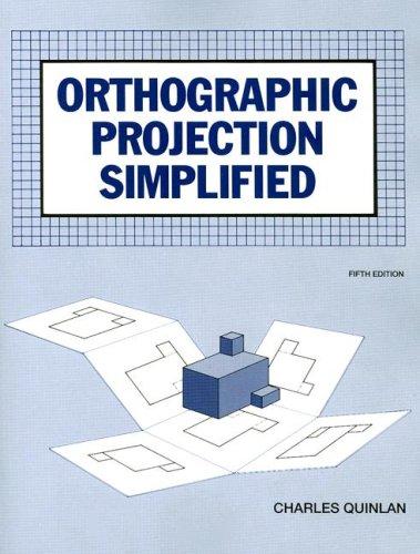 Orthographic Projection Simplified Student Text 5e