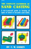 The Complete Handbook Of Sand Casting