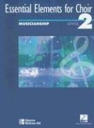 Essential Elements For Choir Level 2 Musicianship Student Edition