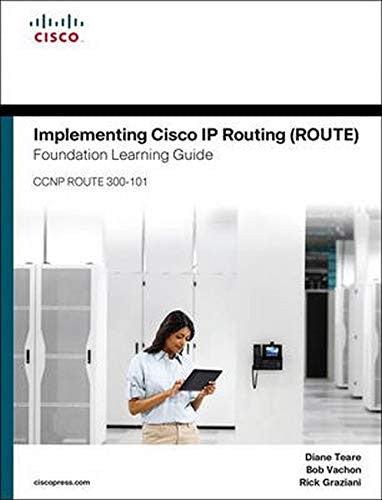 Implementing Cisco Ip Routing Route Foundation Learning Guide