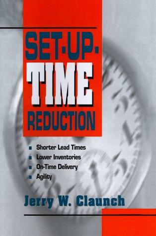 Set Up Time Reduction Shorter Lead Time Lower Inventories On Time Delivery The Ability To Change Quickly