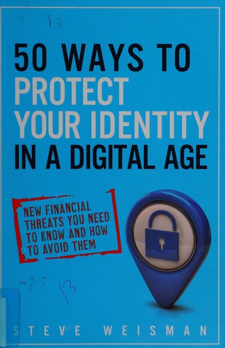 50 Ways To Protect Your Identity In A Digital Age 2e