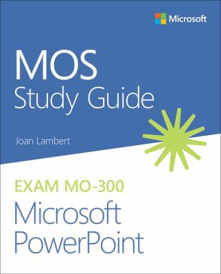Mos Study Guide For Microsoft Powerpoint Exam Mo 300