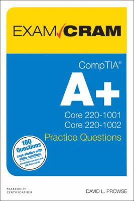Comptia A+ Practice Questions Exam Cram Core 1 220 1001 & Core 2 220 1002