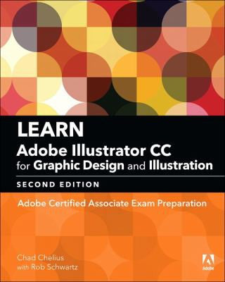 Learn Adobe Illustrator Cc For Graphic Design & Illustration 2e