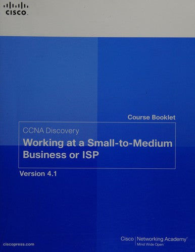 Course Booklet For Ccna Discovery Working At A Small To Medium Business Or Isp Version 4.1