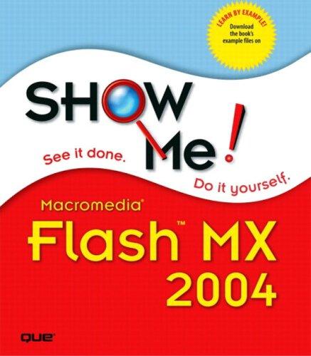 Show Me Macromedia Flash Mx 2004