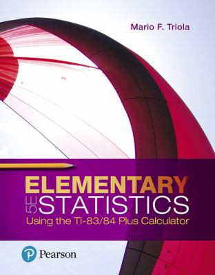 Elementary Statistics Using The Ti 83 84 Plus Calculator Books A La Carte Edition