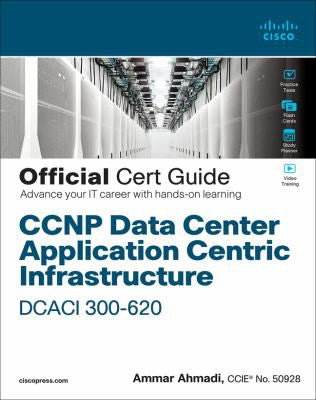 Ccnp Data Center Application Centric Infrastructure 300 620 Dcaci Official Cert Guide