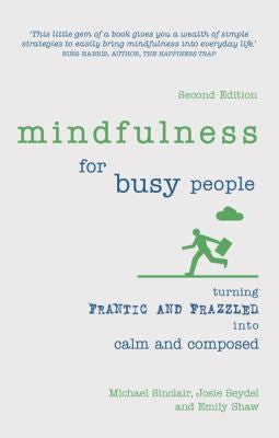 Mindfulness For Busy People 2e