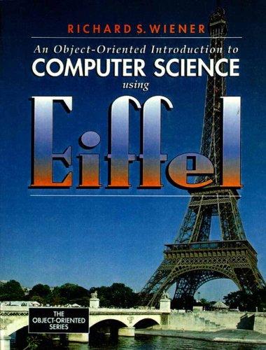 An Object Oriented Introduction To Computer Science Using Eiffel