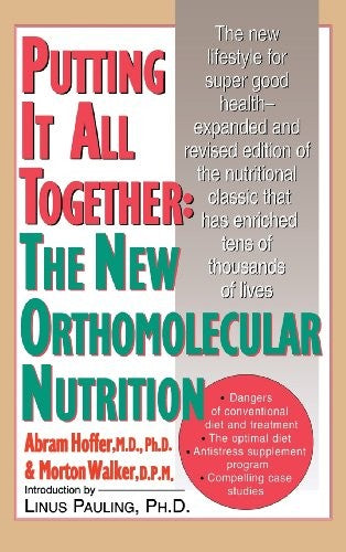 Putting It All Together The New Orthomolecular Nutrition H C