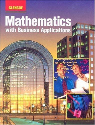Mathematics With Business Applications Student Edition 4e