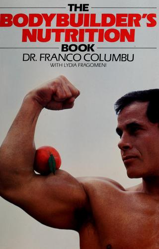 The Bodybuilders Nutrition Book