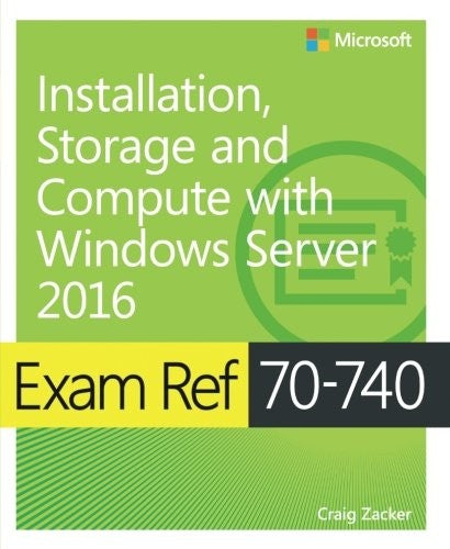 Exam Ref 70 740 Installation Storage & Compute With Windows Server 2016