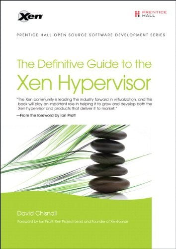 Definitive Guide To The Xen Hypervisor The