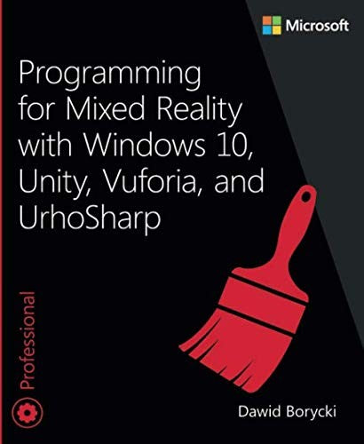 Programming For Mixed Reality With Windows 10 Unity Vuforia & Urhosharp