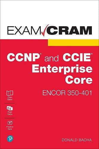Ccnp & Ccie Enterprise Core Encor 350 401 Exam Cram