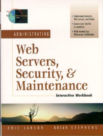 Administrating Web Servers Security & Maintenance Interactive Workbook